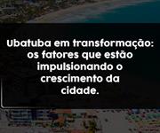 Imagem Ubatuba em transformação: entenda os fatores que impulsionam o crescimento da cidade
